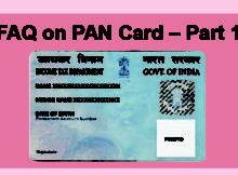 What is PAN Card? FAQ on PAN Card – Part 1
