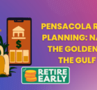 Pensacola Retirement Planning: Navigating the Golden Years in the Gulf Coast